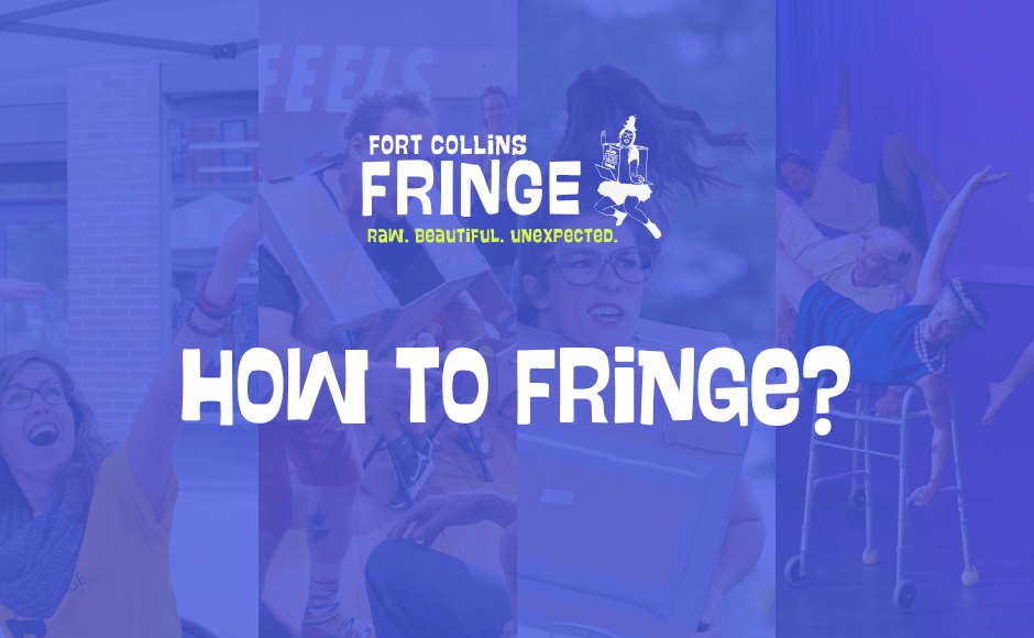Blue graphic with Fringe logo and words how to fringe and pictures from audience and performers of past festivals.